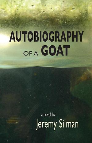 Autobiography of a Goat by Jeremy Silman