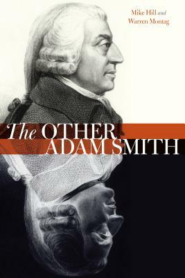 The Other Adam Smith by Mike Hill, Warren Montag