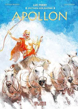 Apollon by Clotilde Bruneau, Luca Erbetta, Luc Ferry