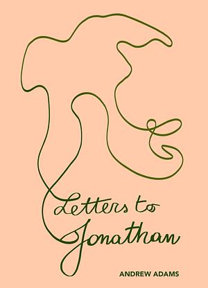 Letters to Jonathan by Andrew Adams