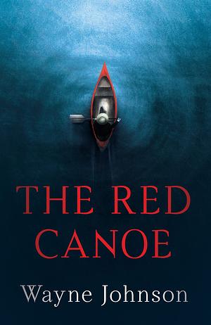 THE RED CANOE by Wayne Johnson