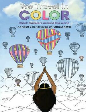 We Travel in Color by Patricia Keller
