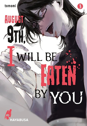 August 9th, I will be eaten by you 03 by Tomomi