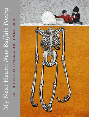 My Next Heart: New Buffalo Poetry by Noah Falck, Justin Karcher