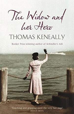 The Widow And Her Hero by Thomas Keneally