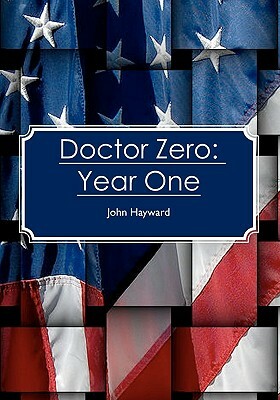 Doctor Zero: Year One by John Hayward