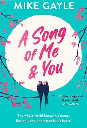 SONG OF ME AND YOU: The Escapist Pageturner of the Summer by Mike Gayle