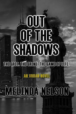 Out of the Shadows The Grit The Grind The Game of Life by Melinda Nelson