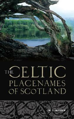 The History Of The Celtic Place Names Of Scotland by William J. Watson, Simon Taylor