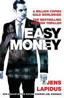 Easy Money: The Stockholm Noir Trilogy 1 by Jens Lapidus