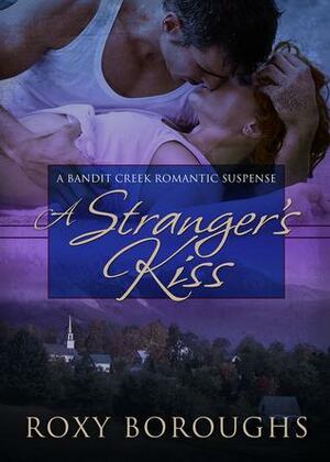 A Stranger's Kiss by Roxy Boroughs