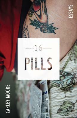 16 Pills by Carley Moore