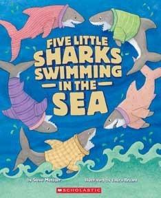 Five Little Sharks Swimming In The Sea by Laura J. Bryant, Steve Metzger