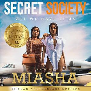 Secret Society: All We Have Is Us by Miasha