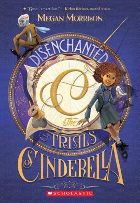 Disenchanted: The Trials of Cinderella (Tyme #2) by Megan Morrison