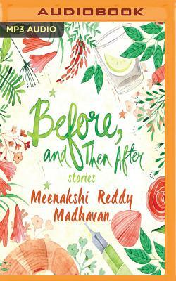 Before, and Then After by Meenakshi Reddy Madhavan
