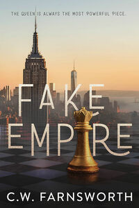 Fake Empire  by C.W. Farnsworth