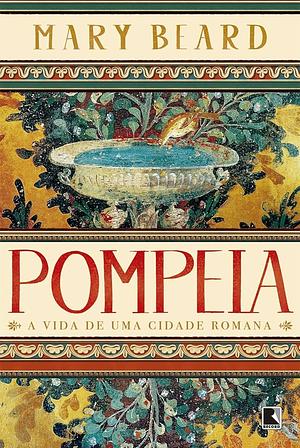 Pompeia: A Vida de Uma Cidade Romana by Mary Beard