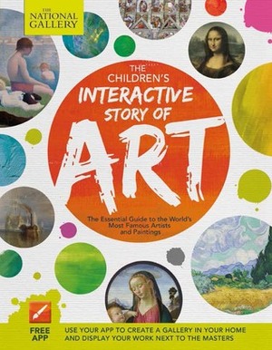 The Children's Interactive Story of Art: The Essential Guide to the World's Most Famous Artists and Paintings by Susie Hodge