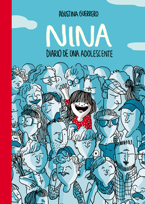 Nina. Diario de Una Adolescente / Nina: Diary of a Teenager by Agustina Guerrero