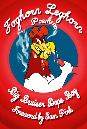 Foghorn Leghorn by Big Bruiser Dope Boy