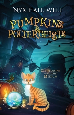 Pumpkins & Poltergeists by Nyx Halliwell