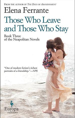 Those Who Leave and Those Who Stay by Elena Ferrante