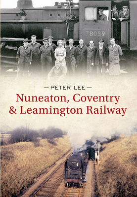 Nuneaton, Coventry & Leamington Railway by Peter Lee