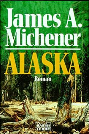 Alaska by James A. Michener