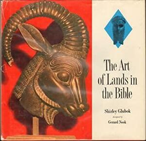 The Art of Lands in the Bible by Shirley Glubok, Gerard Nook