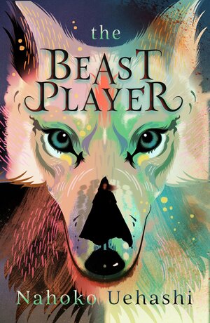 The Beast Player by Nahoko Uehashi