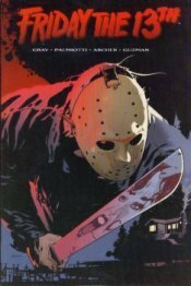 Friday the 13th by Justin Gray, Jimmy Palmiotti, Adam Archer