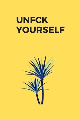 Unfck Yourself by Michael David