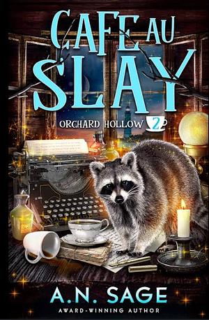 Cafe Au Slay by A.N. Sage
