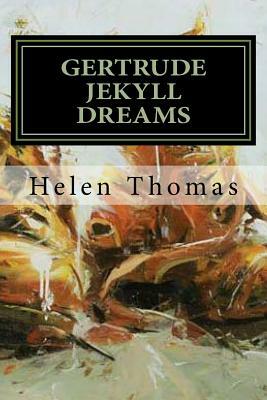 Gertrude Jekyll Dreams by Helen Thomas