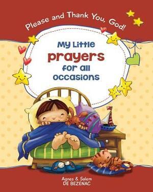 My Little Prayers for All Occasions: Please and Thank You, God! by Salem De Bezenac, Agnes De Bezenac