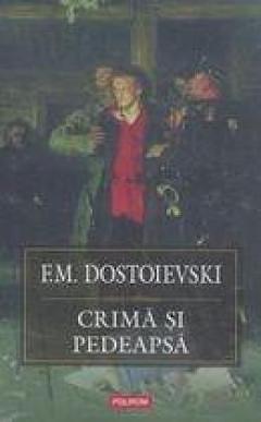 Crimă şi pedeapsă by Fyodor Dostoevsky