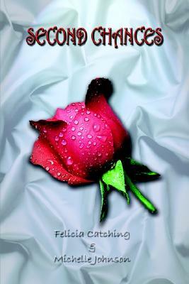 Second Chances by Felicia Catching, Michelle Johnson