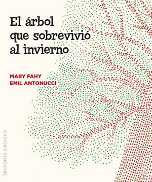 El Arbol Que Sobrevivio Al Invierno by Mary Fahy