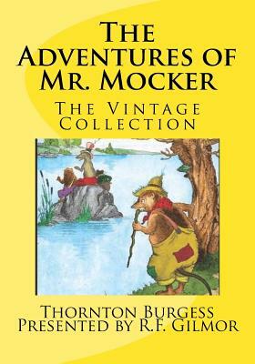 The Adventures of Mr. Mocker: The Vintage Collection by Thornton Burgess