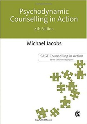 Psychodynamic Counselling In Action by Michael Jacobs