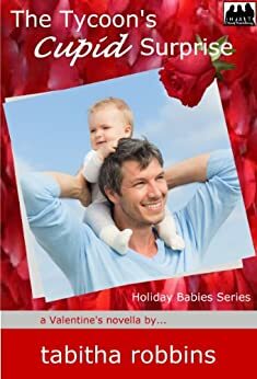 The Tycoon's Cupid Surprise by Tabitha Robbins