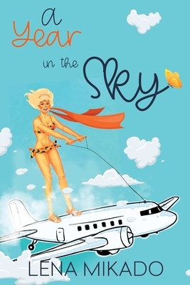 A Year in the Sky by Lena Mikado