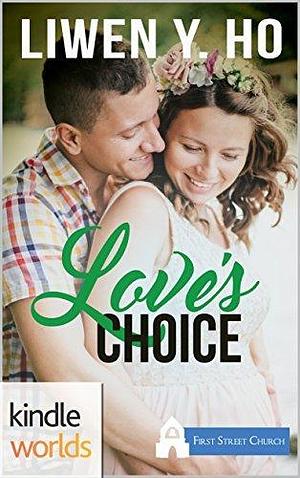 Love's Choice by Liwen Y. Ho, Liwen Y. Ho