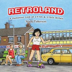 Retroland by Mark Patterson