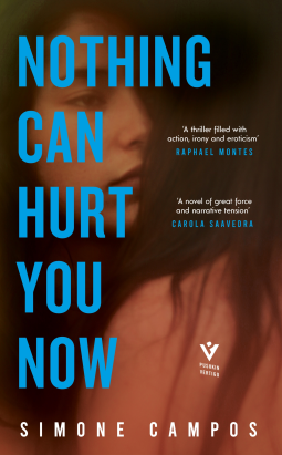 Nothing Can Hurt You Now by Simone Campos