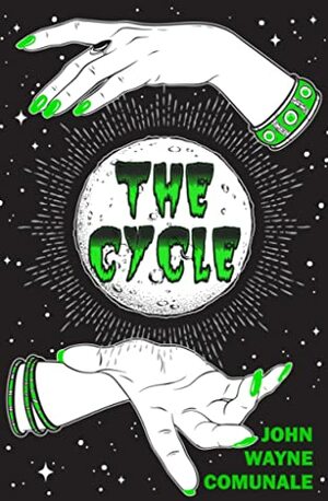 The Cycle by John Wayne Comunale