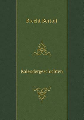 Kalendergeschichten by Bertolt Brecht