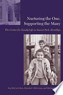 Nurturing the One, Supporting the Many: The Center for Family Life in Sunset Park, Brooklyn by Michael Botsko, Brenda G. McGowan, Peg McCartt Hess