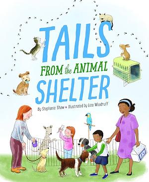 Tails from the Animal Shelter by Stephanie Shaw